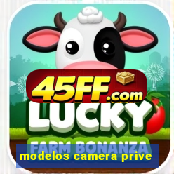 modelos camera prive